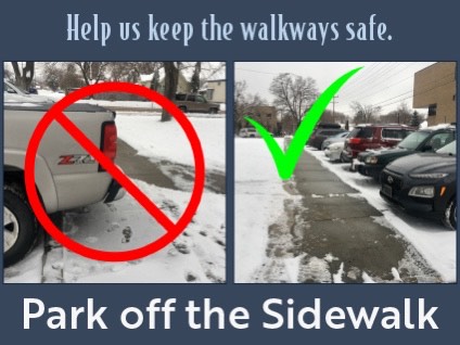 Help us keep the sidewalks safe and park your vehicles off the sidewalks.
